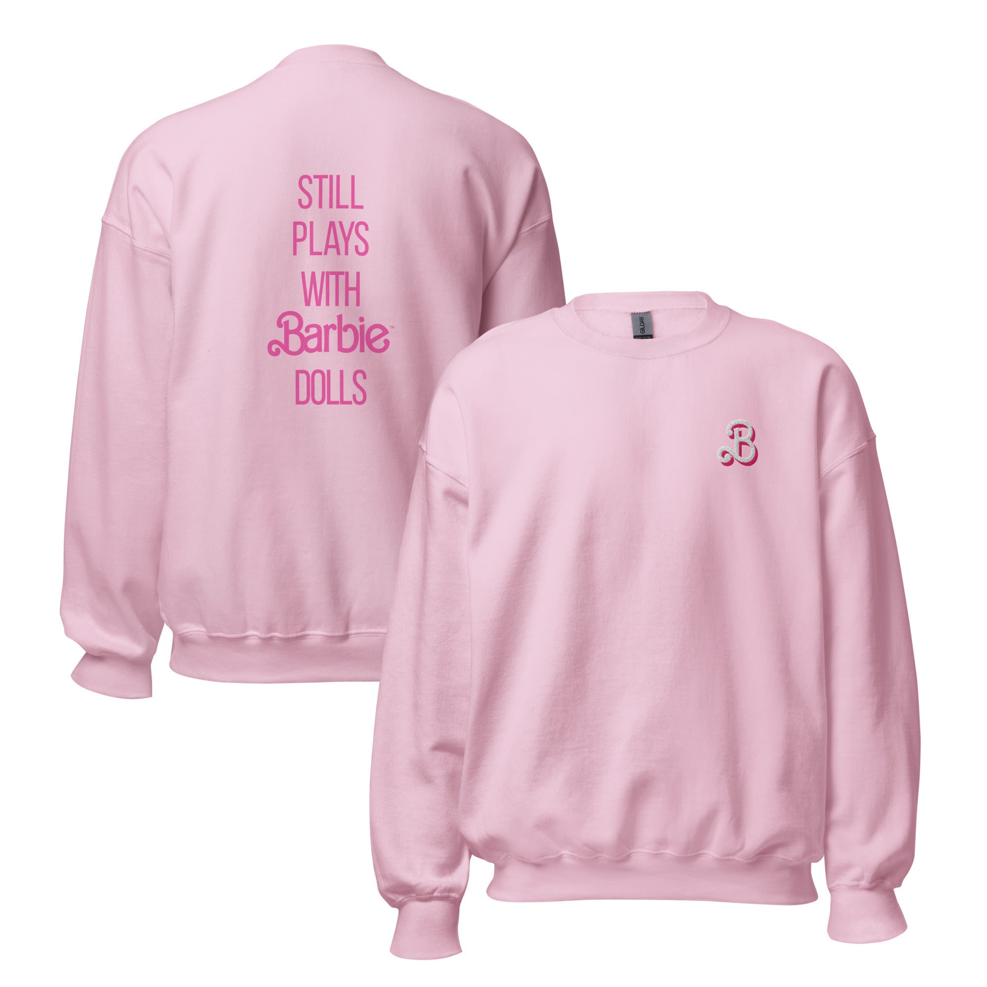 Barbie Still Plays with Barbie Dolls Pink Sweatshirt